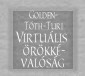 Golden Dániel -- Tóth Tünde -- Turi László: Virtuális örökkévalóság, 1998