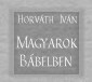 Horváth Iván: Magyarok Bábelben, 2000